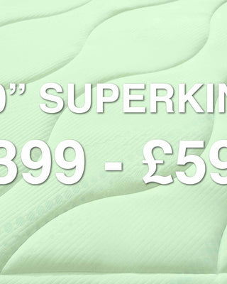6'0" Super King: £399 - £599 Range