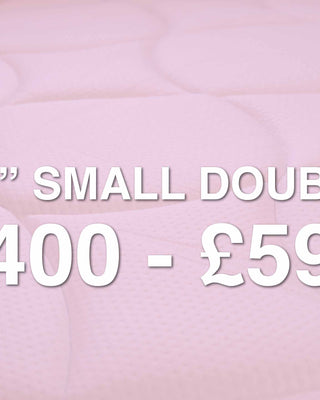 4'0" Small Double: £400 - 599 Range